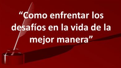 Aprende a enfrentar desafíos que depara la vida